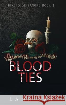 Blood Ties: A Dark Cartel Romance Lana Sky 9781956608489 Lana Sky