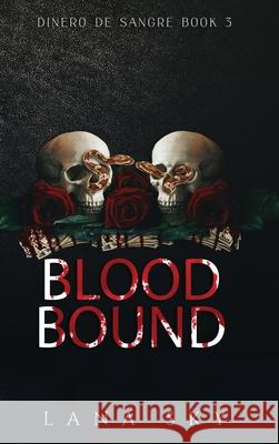 Blood Bound: A Dark Cartel Romance Sky, Lana 9781956608496 Lana Sky
