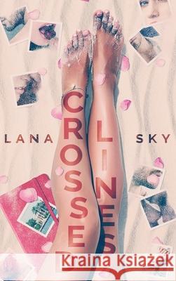 Crossed Lines Lana Sky 9781956608526 Lana Sky