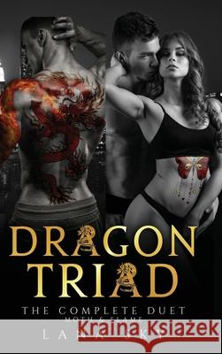 Dragon Triad: The Complete Duet: Moth & Flame Lana Sky 9781956608595 Lana Sky
