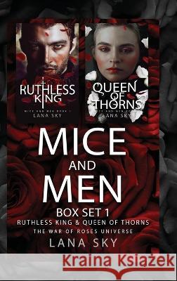 Mice and Men Box Set 1 (Ruthless King & Queen of Thorns): War of Roses Universe Lana Sky   9781956608779 Lana Sky
