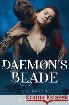 Daemon's Blade: A Dark Paranormal Romance (Logan Book 1): Daemon Blade Book 3 Lana Sky   9781956608861 Lana Sky