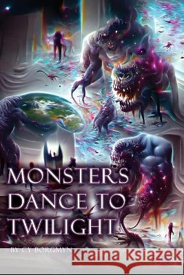 Monsters Dance to Twilight Cy Borgmyn   9781956612059 Making Adventure