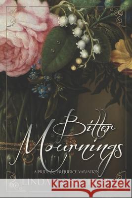 BItter Mournings: A Pride & Prejudice Variation Linda Gonschior 9781956613186