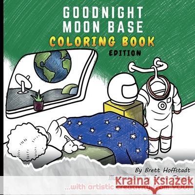 Goodnight Moon Base: Coloring Book Edition Brett Hoffstadt, Steve Tanaka, Pablo Martinez 9781956622041 Aero Maestro