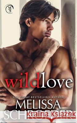 Wild Love Heidi Shoham Noel Varner 9781956633009 Melissa Schroeder