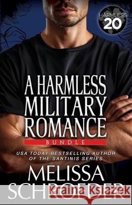 A Little Harmless Military Romance Bundle Melissa Schroeder 9781956633870