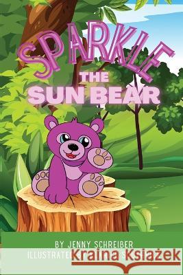 Sparkle the Sun Bear: (Pre Reader) Jenny Schreiber Klarice Southwick  9781956642636 Elite Online Publishing