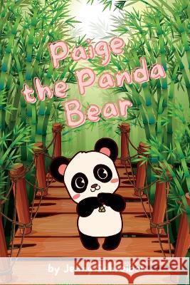 Paige the Panda Bear: Beginner Reader, the Adorable World of Giant Pandas with Engaging Animal Facts Jenny Schreiber   9781956642728 Elite Online Publishing