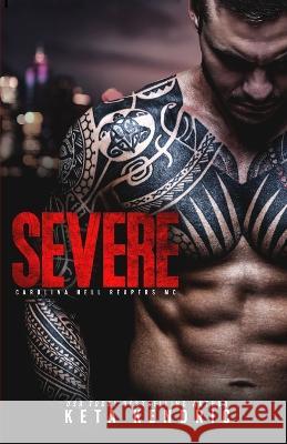 Severe: Carolina Hell Reapers (Motorcycle Club Mafia Romance) Keta Kendric   9781956650082