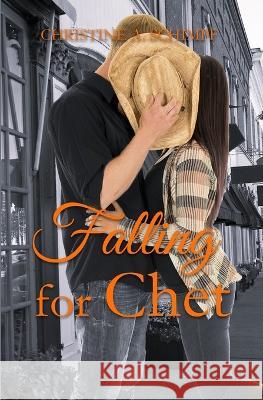 Falling for Chet Christine A Schimpf 9781956654639