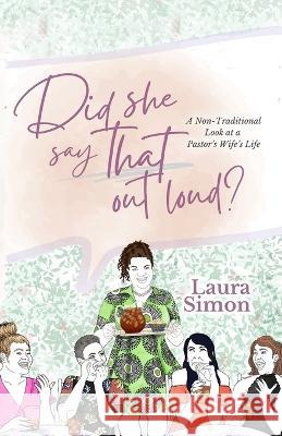 Did She Say That Out Loud? Laura Simon 9781956654820