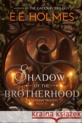 Shadow of the Brotherhood E. E. Holmes 9781956656152 Fairhaven Press LLC