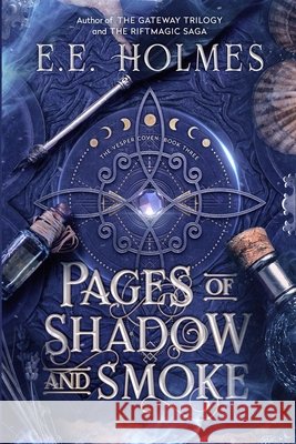 Pages of Shadow and Smoke E. E. Holmes 9781956656251 Fairhaven Press LLC