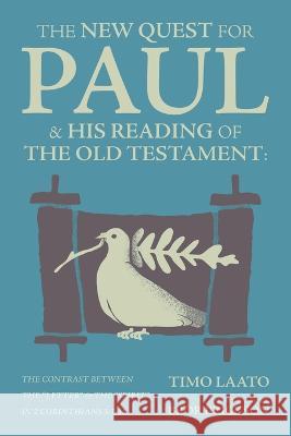 The New Quest for Paul and His Reading of the Old Testament: The contrast between the 