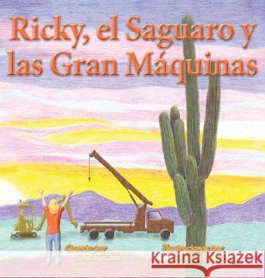 Ricky, el Saguaro y las Gran Máquinas McLain, Erin 9781956661354 Book Services Us