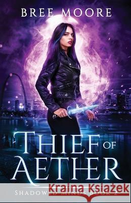 Thief of Aether Bree Moore   9781956668247