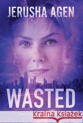 Wasted: A Christian Romantic Suspense Jerusha Agen 9781956683486