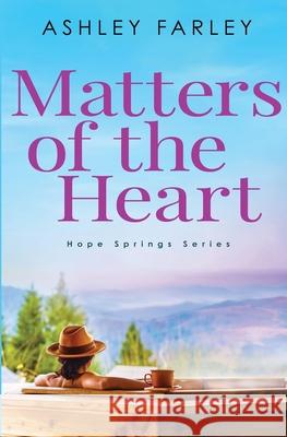 Matters of the Heart Ashley Farley 9781956684001