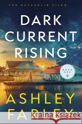 Dark Current Rising Ashley Farley 9781956684889 Ahf Publishing