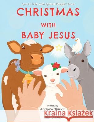 Christmas with Baby Jesus Andrew Thiriot Lilla Vincze 9781956686012 Andrew Thiriot Books