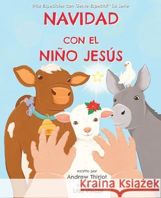 Navidad con el Niño Jesús: Libro Para Colorear Thiriot, Andrew 9781956686104 Andrew Thiriot Books