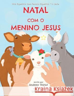 Natal com O Menino Jesus Andrew Thiriot Lilla Vincze 9781956686227 Andrew Thiriot Books