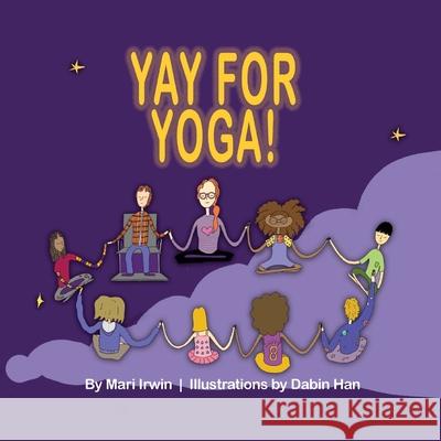 Yay for Yoga! Mari Irwin Dabin Han 9781956688085 Rock / Paper / Safety Scissors