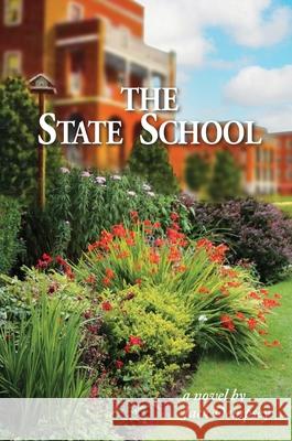 The State School - a novel by Jack Dempsey Jack Dempsey 9781956688283