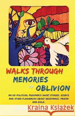 Walks Through Memories of Oblivion Fernando Andres Torres 9781956692358 Unsolicited Press