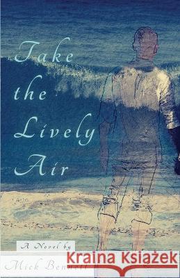 Take the Lively Air Mick Bennett   9781956692662