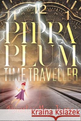 Pippa Plum Time Traveller Pamela May Jones 9781956696233