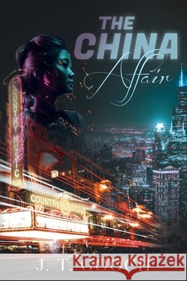 The China Affair J T Gooch 9781956696318