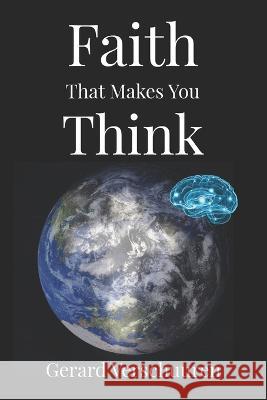 Faith That Makes You Think Gerard M Verschuuren 9781956715729