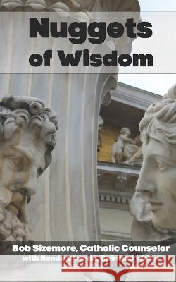 Nuggets of Wisdom Bob Sizemore, Ronda Chervin 9781956715965