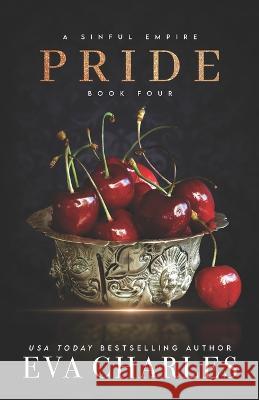 Pride: A Sinful Empire Duet Eva Charles   9781956725131 Quarry Road Publishing