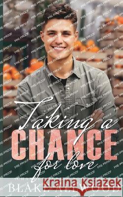 Taking A Chance For Love Blake Allwood   9781956727111
