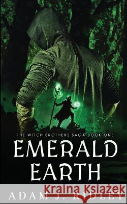 Emerald Earth Adam J. Ridley 9781956727296 Blake Allwood Publishing