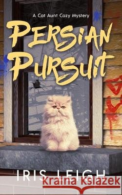 Persian Pursuit Iris Leigh 9781956732085