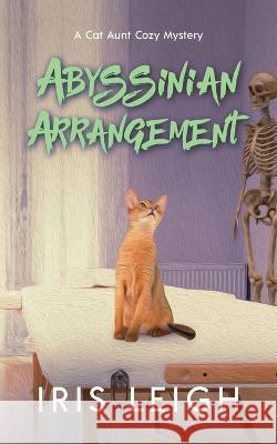 Abyssinian Arrangement Iris Leigh   9781956732108 Iris Leigh