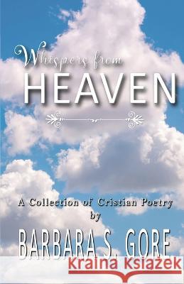 Whispers from Heaven Barbara S Gore 9781956741018 Barbara S. Publishing