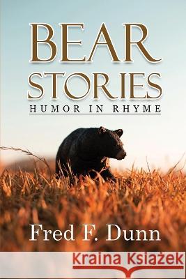 Bear Stories Fred F Dunn   9781956741803 Fred F. Dunn