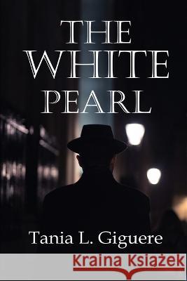 The White Pearl Tania L Giguere   9781956741971