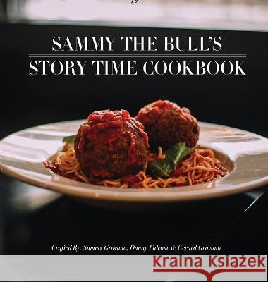 Sammy The Bull's Story Time Cookbook Danny Falcone   9781956741988 Arthur Ave Publishing