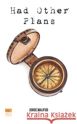 Had Othe Plans Jorge Majfud 9781956760408 Humanus