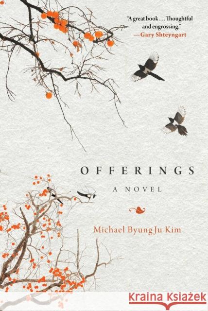 Offerings: A Novel Michael ByungJu Kim 9781956763140 Skyhorse Publishing