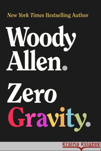 Zero Gravity Woody Allen 9781956763294 Skyhorse Publishing