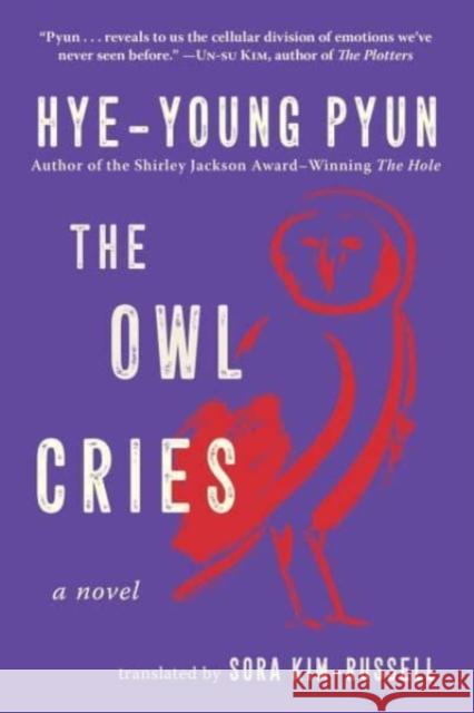 The Owl Cries: A Novel Hye-young Pyun 9781956763508