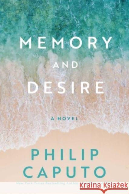 Memory and Desire: A Novel Philip Caputo 9781956763799