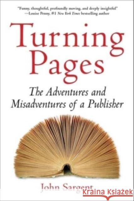 Turning Pages: The Adventures and Misadventures of a Publisher John Sargent 9781956763850